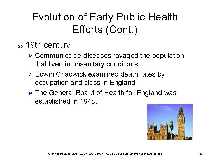 Evolution of Early Public Health Efforts (Cont. ) 19 th century Communicable diseases ravaged