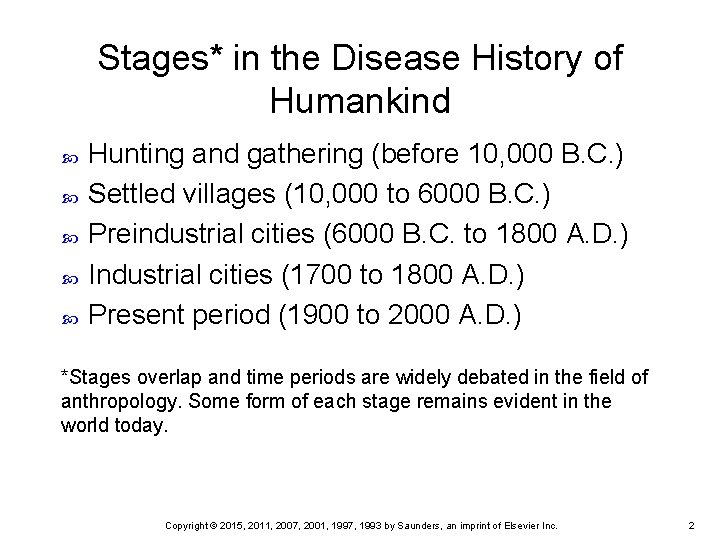 Stages* in the Disease History of Humankind Hunting and gathering (before 10, 000 B.