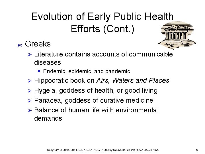 Evolution of Early Public Health Efforts (Cont. ) Greeks Literature contains accounts of communicable