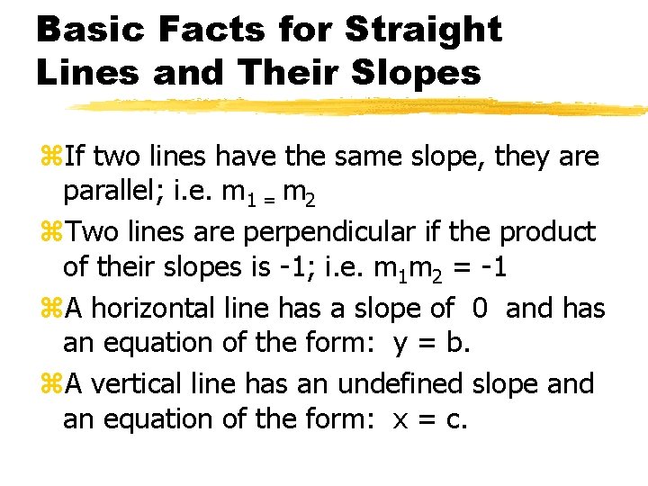 Basic Facts for Straight Lines and Their Slopes z. If two lines have the