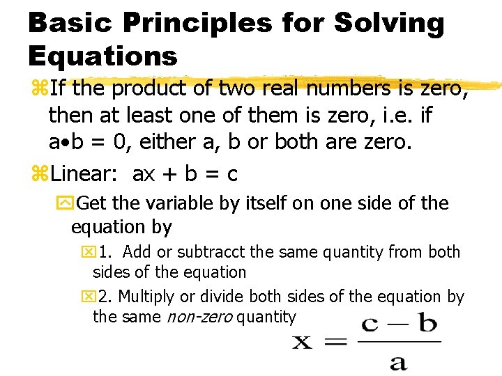 Basic Principles for Solving Equations z. If the product of two real numbers is