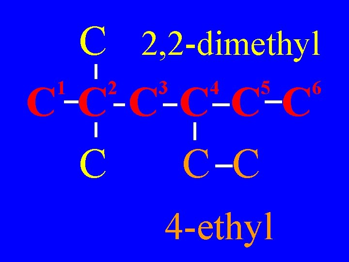 C 2, 2 -dimethyl 1 2 3 4 5 6 C C C C