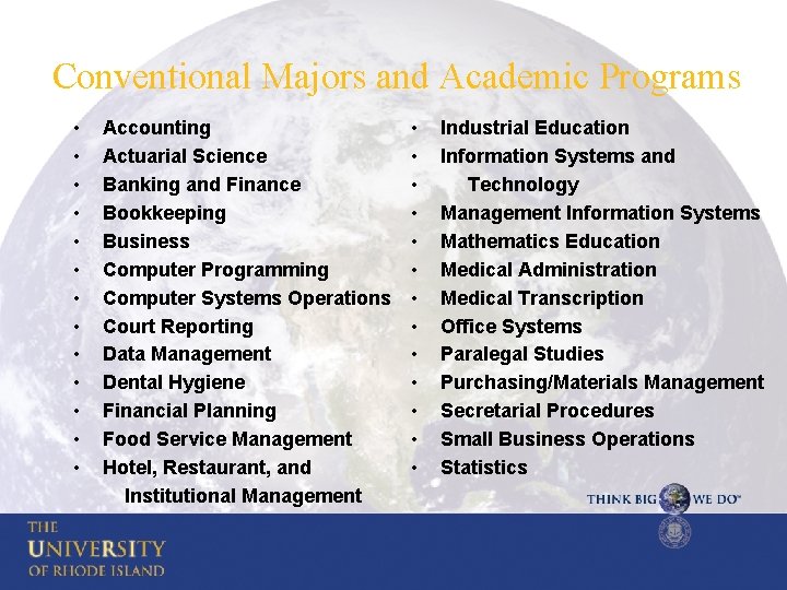 Conventional Majors and Academic Programs • • • • Accounting Actuarial Science Banking and