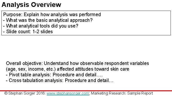 Analysis Overview Purpose: Explain how analysis was performed - What was the basic analytical