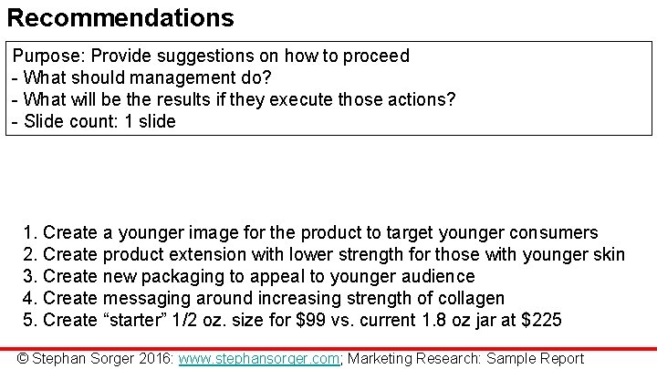 Recommendations Purpose: Provide suggestions on how to proceed - What should management do? -