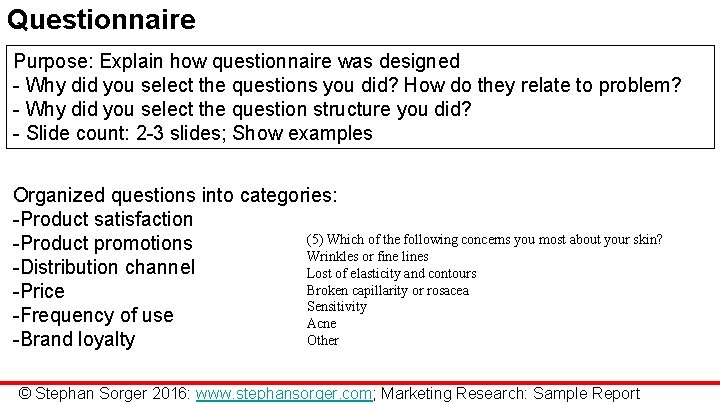 Questionnaire Purpose: Explain how questionnaire was designed - Why did you select the questions