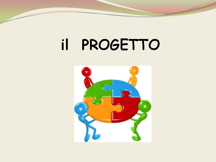 il PROGETTO 