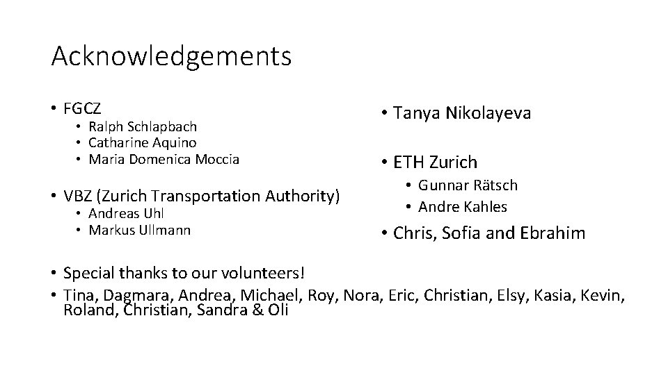 Acknowledgements • FGCZ • Ralph Schlapbach • Catharine Aquino • Maria Domenica Moccia •