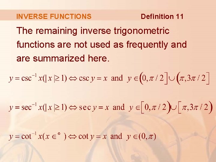 INVERSE FUNCTIONS Definition 11 The remaining inverse trigonometric functions are not used as frequently