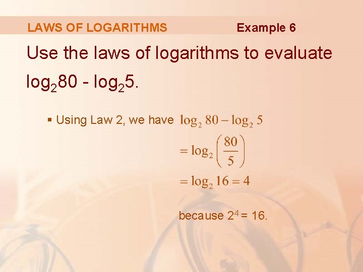 LAWS OF LOGARITHMS Example 6 Use the laws of logarithms to evaluate log 280