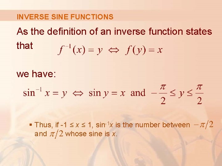 INVERSE SINE FUNCTIONS As the definition of an inverse function states that we have: