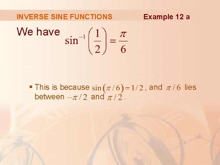 INVERSE SINE FUNCTIONS Example 12 a We have § This is because between and