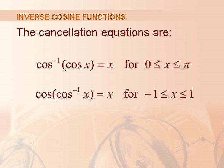 INVERSE COSINE FUNCTIONS The cancellation equations are: 