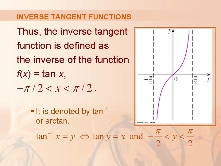 INVERSE TANGENT FUNCTIONS Thus, the inverse tangent function is defined as the inverse of