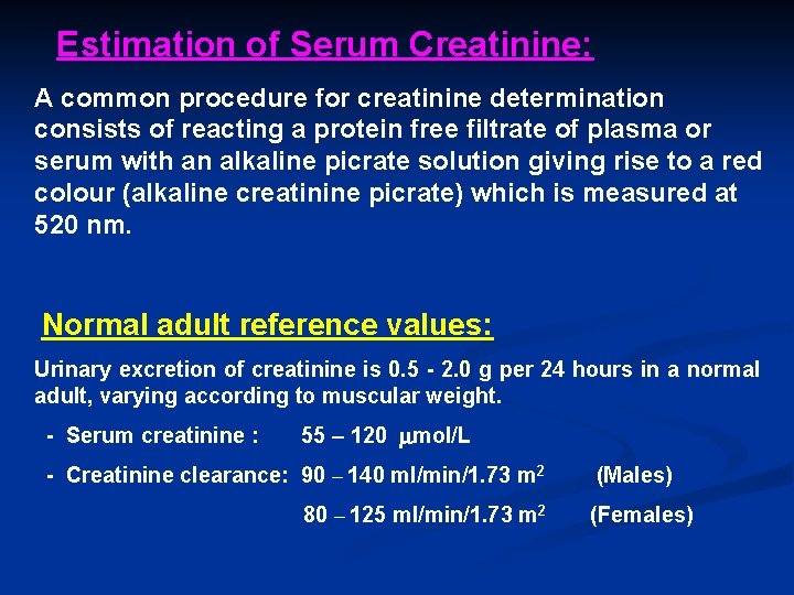  Estimation of Serum Creatinine: A common procedure for creatinine determination consists of reacting