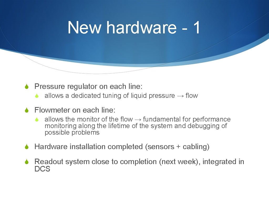 New hardware - 1 S Pressure regulator on each line: S allows a dedicated