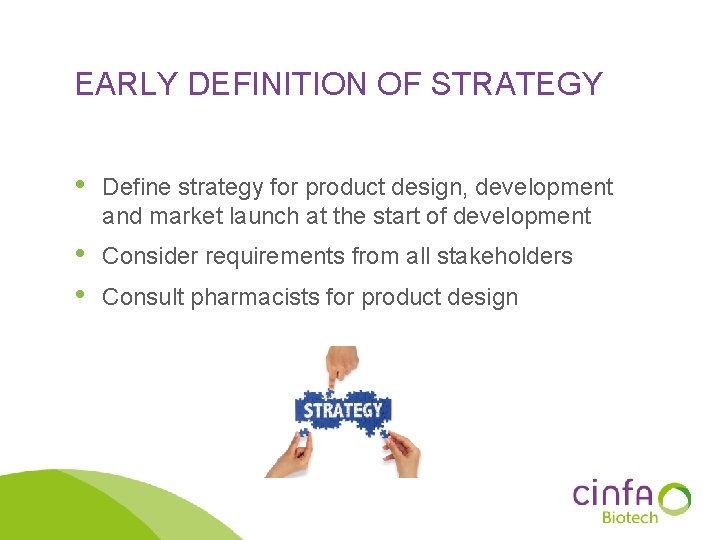 EARLY DEFINITION OF STRATEGY • Define strategy for product design, development and market launch