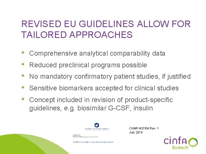 REVISED EU GUIDELINES ALLOW FOR TAILORED APPROACHES • • • Comprehensive analytical comparability data