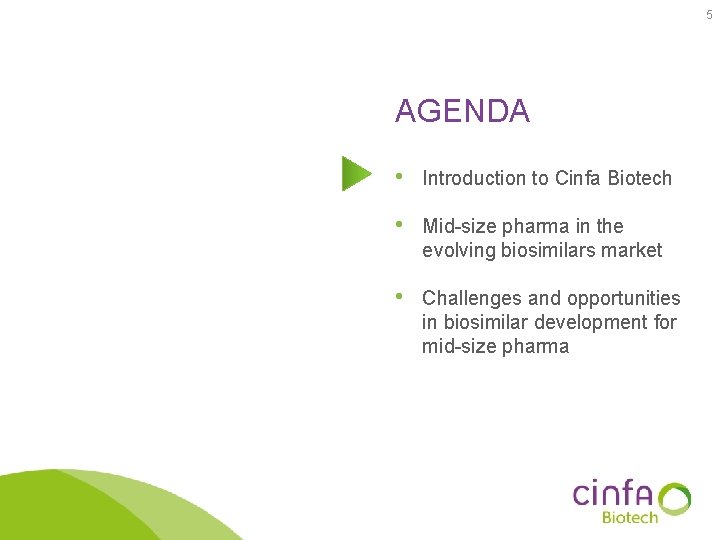 5 AGENDA • Introduction to Cinfa Biotech • Mid-size pharma in the evolving biosimilars