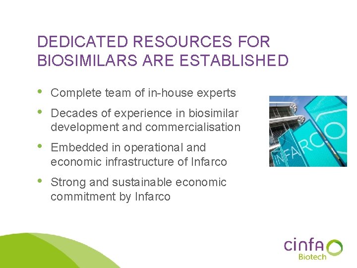 DEDICATED RESOURCES FOR BIOSIMILARS ARE ESTABLISHED • • Complete team of in-house experts •