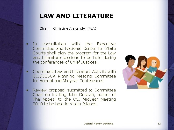 LAW AND LITERATURE Chair: Christine Alexander (WA) § In consultation with the Executive Committee