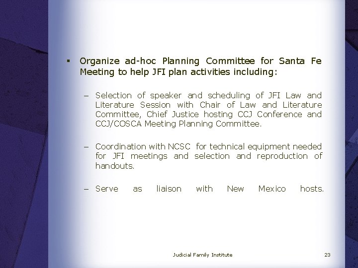 § Organize ad-hoc Planning Committee for Santa Fe Meeting to help JFI plan activities