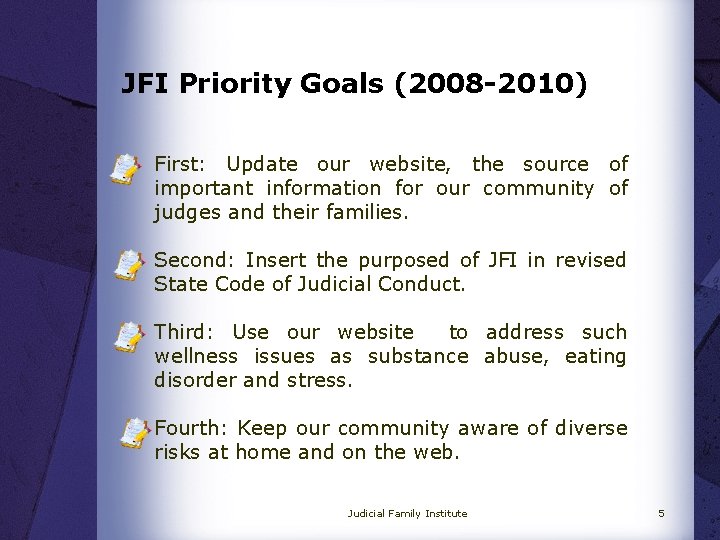 JFI Priority Goals (2008 -2010) § First: Update our website, the source of important