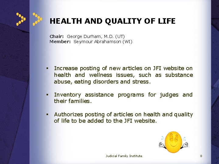 HEALTH AND QUALITY OF LIFE Chair: George Durham, M. D. (UT) Member: Seymour Abrahamson