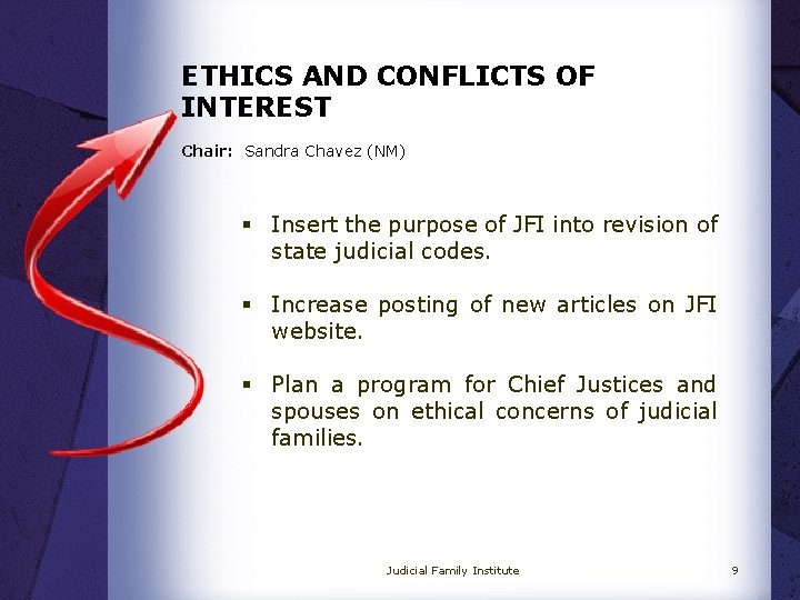 ETHICS AND CONFLICTS OF INTEREST Chair: Sandra Chavez (NM) § Insert the purpose of