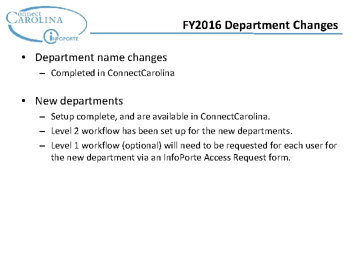 FY 2016 Department Changes • Department name changes – Completed in Connect. Carolina •