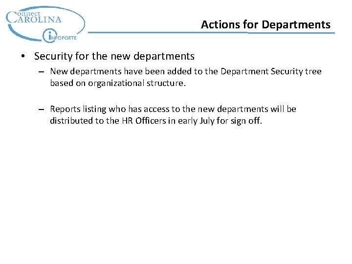 Actions for Departments • Security for the new departments – New departments have been