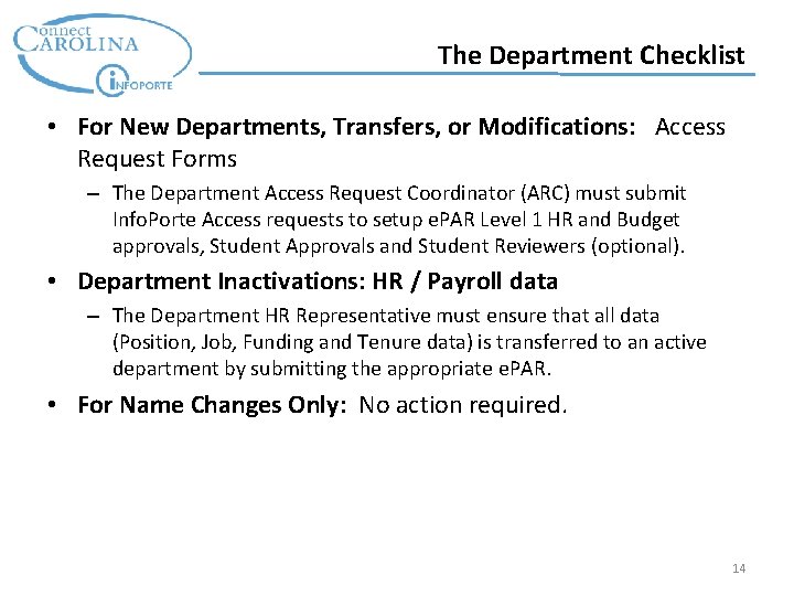 The Department Checklist • For New Departments, Transfers, or Modifications: Access Request Forms – The Department Checklist • For New Departments, Transfers, or Modifications: Access Request Forms –