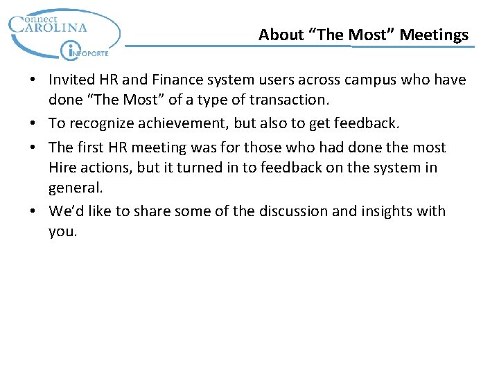 About “The Most” Meetings • Invited HR and Finance system users across campus who