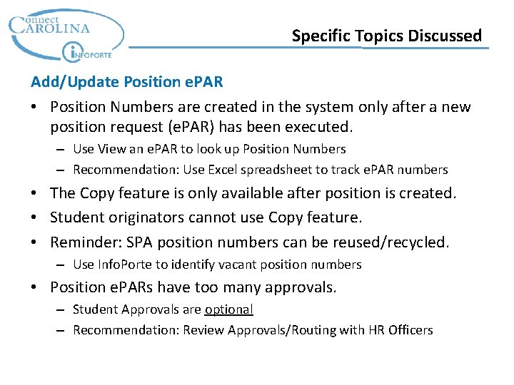 Specific Topics Discussed Add/Update Position e. PAR • Position Numbers are created in the