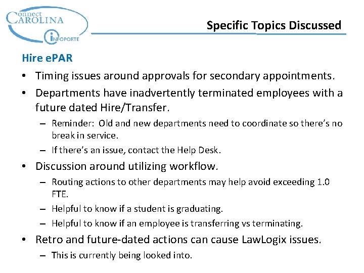 Specific Topics Discussed Hire e. PAR • Timing issues around approvals for secondary appointments.