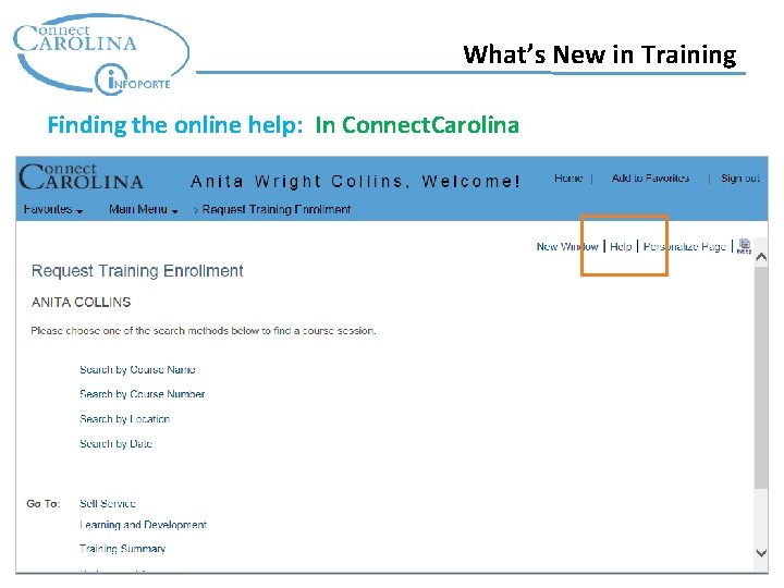 What’s New in Training Finding the online help: In Connect. Carolina 32 