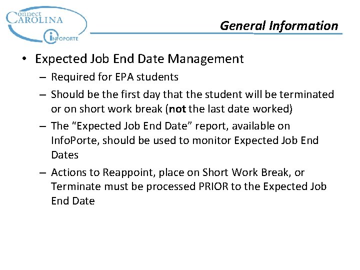 General Information • Expected Job End Date Management – Required for EPA students –