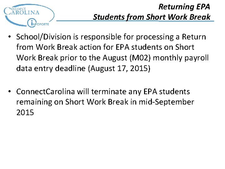 Returning EPA Students from Short Work Break • School/Division is responsible for processing a