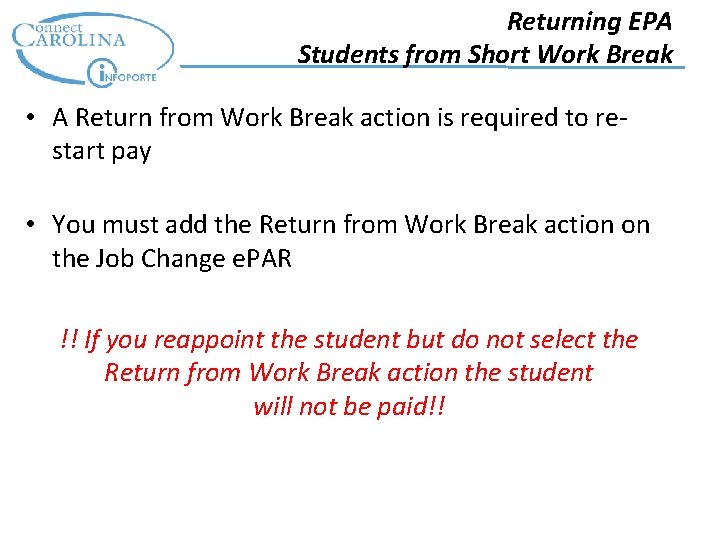 Returning EPA Students from Short Work Break • A Return from Work Break action