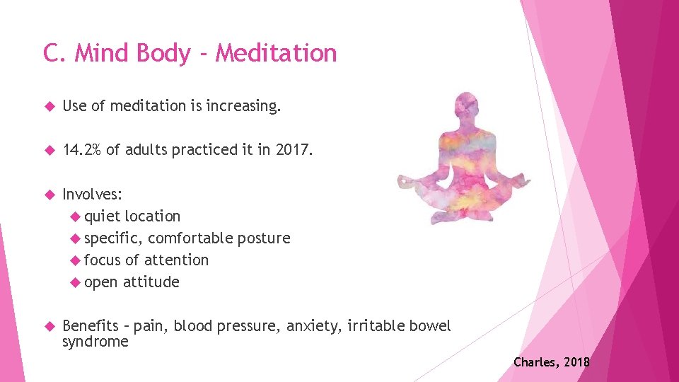 C. Mind Body ‐ Meditation Use of meditation is increasing. 14. 2% of adults