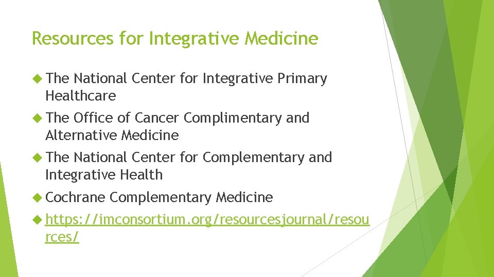 Resources for Integrative Medicine The National Center for Integrative Primary Healthcare The Office of