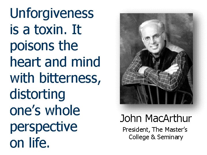 Unforgiveness is a toxin. It poisons the heart and mind with bitterness, distorting one’s