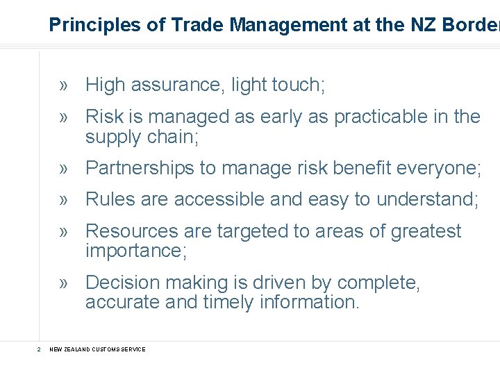 Principles of Trade Management at the NZ Border » High assurance, light touch; »