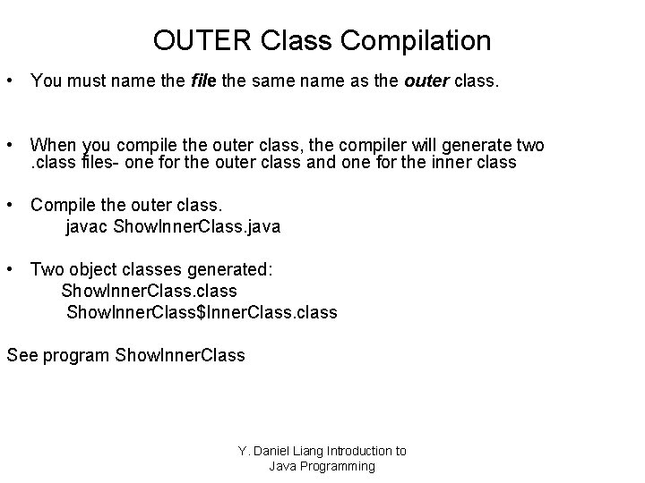 OUTER Class Compilation • You must name the file the same name as the