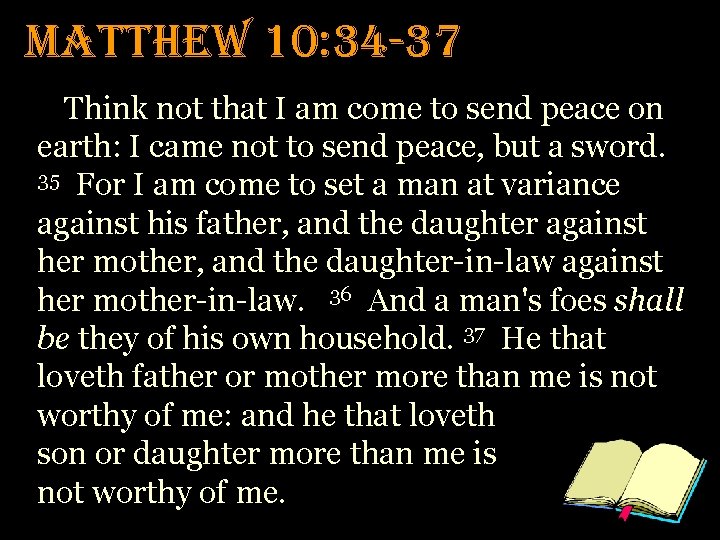 matthew 10: 34 -37 Think not that I am come to send peace on