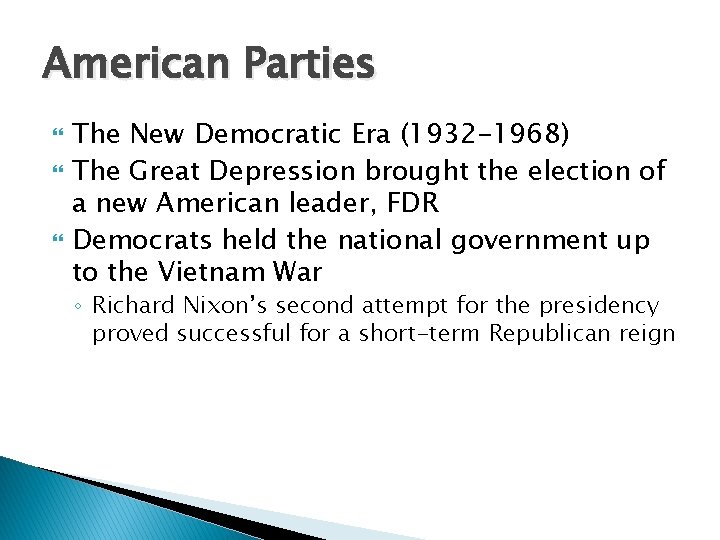 American Parties The New Democratic Era (1932 -1968) The Great Depression brought the election