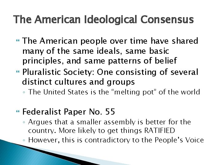 The American Ideological Consensus The American people over time have shared many of the