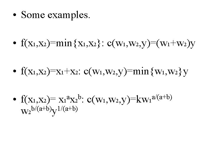  • Some examples. • f(x 1, x 2)=min{x 1, x 2}: c(w 1,