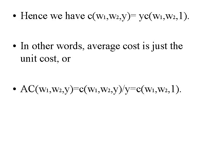  • Hence we have c(w 1, w 2, y)= yc(w 1, w 2,