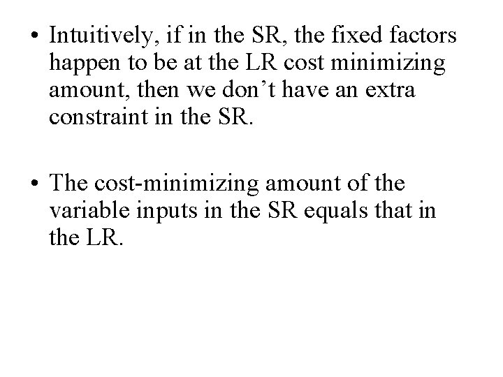  • Intuitively, if in the SR, the fixed factors happen to be at